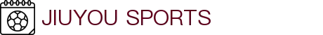 九游体育(中国)官方网站-JIUYOU官方APP下载